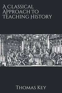 A Classical Approach To Teaching History
