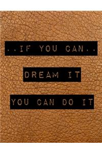 If You Can Dream It You Can Do It