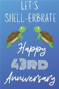 Let's Shell-erbrate Happy 43rd Anniversary
