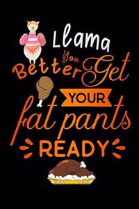 llama better get your fat pants ready