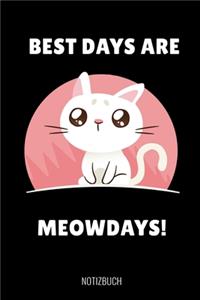 Best Days Are Meowdays! Notizbuch