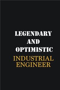 Legendary and Optimistic Industrial engineer