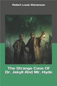 The Strange Case Of Dr. Jekyll And Mr. Hyde