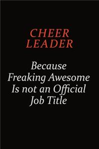 Cheer Leader Because Freaking Awesome Is Not An Official Job Title