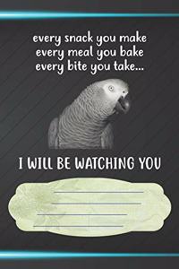 I Will Be Watching You Notebook Journal