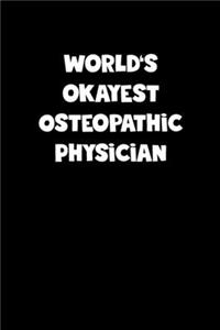 World's Okayest Osteopathic Physician Notebook - Osteopathic Physician Diary - Osteopathic Physician Journal - Funny Gift for Osteopathic Physician