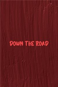 Down The Road