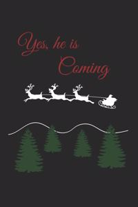 Yes, he is coming: Journal, Diary - Gift Idea for Christmas - blank pages - 6x9 - 120 pages