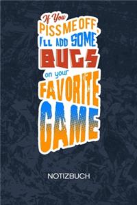 I'll Add Some Bugs On Your Favorite Game