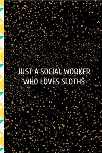 Just A Social Worker Who Loves Sloths