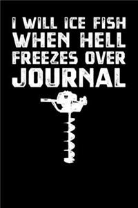 I Will Ice Fish When Hell Freezes Over Journal