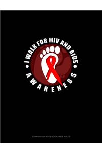 I Walk For HIV And AIDS Awareness