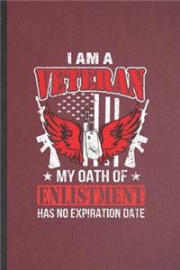 I Am a Veteran My Oath of Enlistment Has No Expiration Date