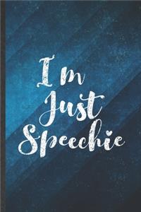 I'm Just Speechie