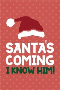Santa's Coming I Know Him!