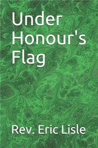 Under Honour's Flag