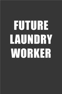 Future Laundry Worker Notebook