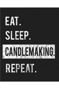 Eat Sleep Candlemaking Repeat