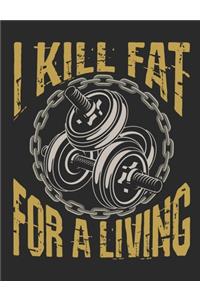 I Kill Fat For A Living
