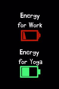 Energy for Work Energy for Yoga