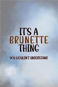 It´s A Brunette Thing You Wouldn´t Understand