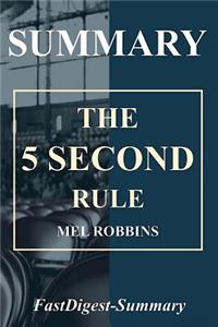 Summary 5 Second Rule: Mel Robbins - Transform Your Life, Work, and Confidence with Everyday Courage