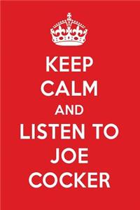 Keep Calm and Listen to Joe Cocker: Joe Cocker Designer Notebook