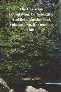 The Christian Foundation, Or, Scientific And Religious Journal, Volume I, No. 10