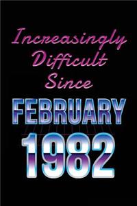 Increasingly Difficult Since February 1982