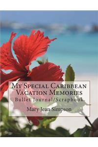 My Special Caribbean Vacation Memories