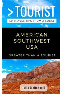 Greater Than a Tourist- American Southwest USA