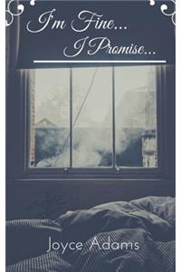 I'm Fine... I Promise...