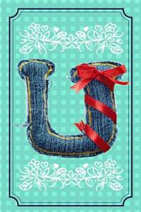 Country Girl Journal: Quilted Blue Jean Monogram Letter "U" (6 x 9 150 pages)