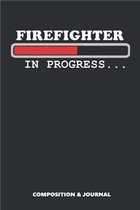 Firefighter in Progress