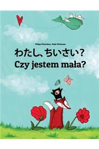 Watashi, chiisai? Czy jestem mala?