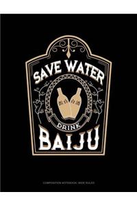 Save Water Drink Baiju