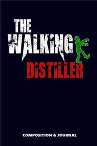 The Walking Distiller