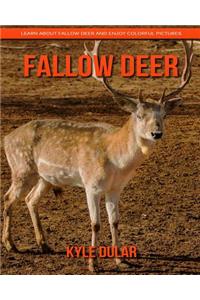 Fallow Deer! Learn about Fallow Deer and Enjoy Colorful Pictures