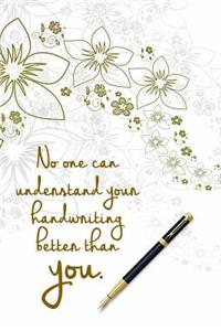 No One Can Understand Your Handwriting Better Than You