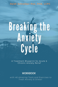 Breaking the Anxiety Cycle - A Treatment Blueprint for Acute & Chronic Anxiety Relief