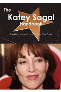 The Katey Sagal Handbook - Everything You Need to Know about Katey Sagal