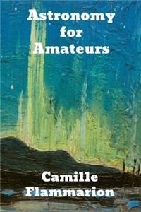 Astronomy for Amateurs