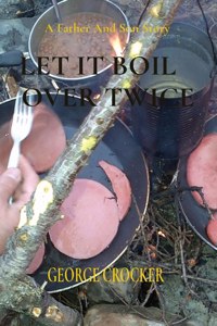 Let It Boil Over Twice