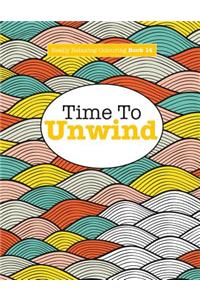 Really Relaxing Colouring Book 14: Time To UNWIND