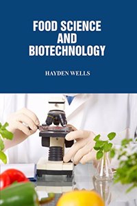 Food Science and Food Biotechnology by Hayden Wells