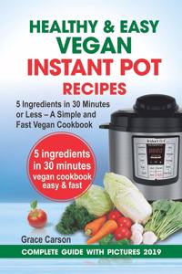 Healthy and Easy Vegan Instant Pot Recipes