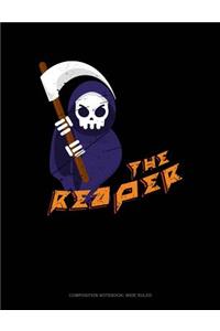 The Reaper: Composition Notebook: Wide Ruled