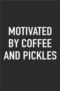 Motivated by Coffee and Pickles