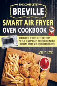 Breville Smart Air Fryer Oven Cookbook 2021