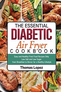 The Essential Diabetic Air Fryer Cookbook